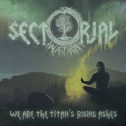 Sectorial : We Are the Titan's Rising Ashes